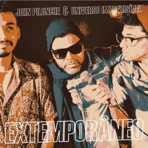 John Pilonche & Universo Imprevisível lançam EP Extemporâneo 