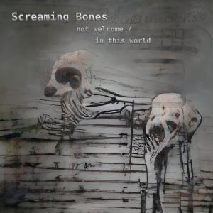 Screaming Bones com o novo EP 'Not Welcome/In This World'