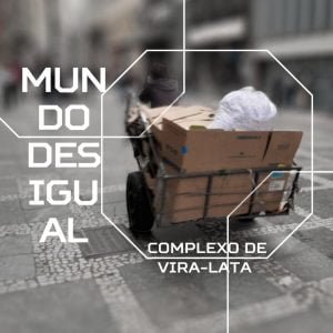 Complexo de Vira-Lata segue na veia crítica em 'Mundo Desigual'